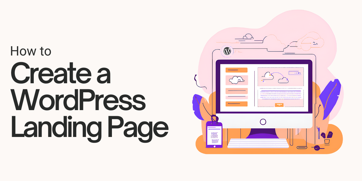 How to Create a High-Converting WordPress Landing Page